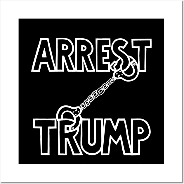 ARREST TRUMP (Ghost Version) Wall Art by SignsOfResistance